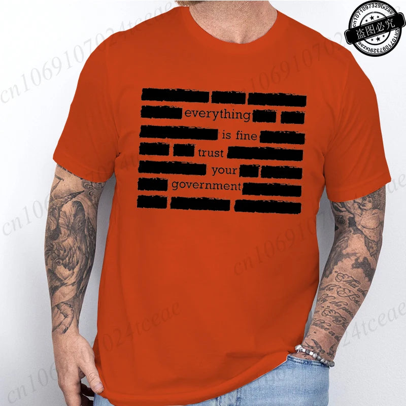 T Shirt for Men Summer Fashion Everything Is Fine Trust Your Government Meme Tees Short Sleeve Men T-shirts Adult Humor Tops