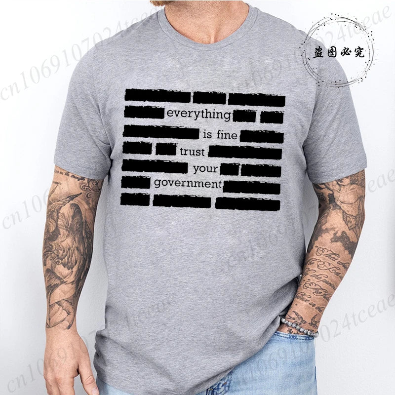 T Shirt for Men Summer Fashion Everything Is Fine Trust Your Government Meme Tees Short Sleeve Men T-shirts Adult Humor Tops