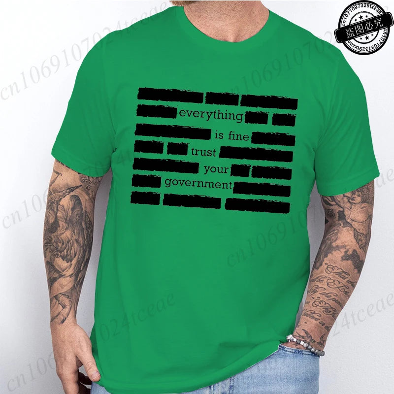 T Shirt for Men Summer Fashion Everything Is Fine Trust Your Government Meme Tees Short Sleeve Men T-shirts Adult Humor Tops