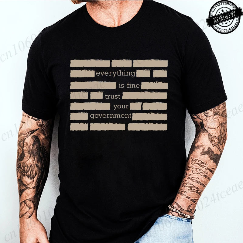 T Shirt for Men Summer Fashion Everything Is Fine Trust Your Government Meme Tees Short Sleeve Men T-shirts Adult Humor Tops