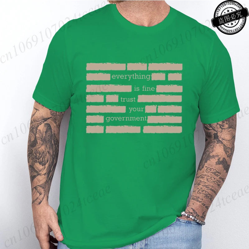 T Shirt for Men Summer Fashion Everything Is Fine Trust Your Government Meme Tees Short Sleeve Men T-shirts Adult Humor Tops