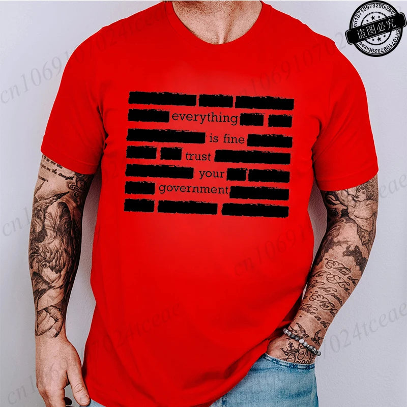 T Shirt for Men Summer Fashion Everything Is Fine Trust Your Government Meme Tees Short Sleeve Men T-shirts Adult Humor Tops